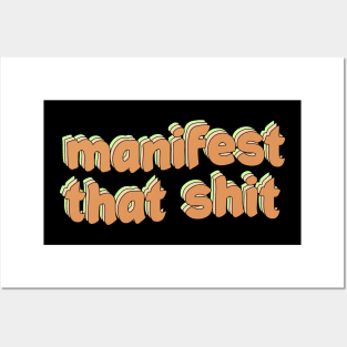 manifest that shit Posters and Art